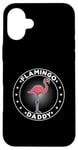 Coque pour iPhone 16 Plus Pink Flamingo Daddy Flamingo Daddy