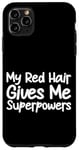 Coque pour iPhone 11 Pro Max My Red Hair Gives Me Superpowers Unique Hair Color Pride