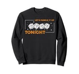 Lets Farkle It Up Tonight Dice Game Farkle Sweatshirt