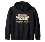 Special Education teacher Nobody Knows What I Do Until I Don Zip Hoodie