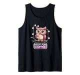 Funny Owl Hoot For Coffee Lovers Tank Top