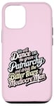 iPhone 12/12 Pro we will dance on the grave of the patriarchy feminist funny Case