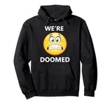 We're Doomed Anti-Trump Pullover Hoodie