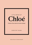 Little Book of Chloé (version française) - L'histoire d'une maison de mode de légende (Relié)