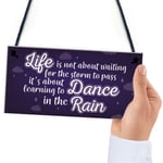 Dance In The Rain Inspirational Motivational Plaque FRIEND Birthday Xmas Gifts