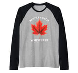 Maple Syrup Whisperer Funny Maple Syrup Raglan Baseball Tee