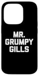 Coque pour iPhone 14 Pro T-shirt humoristique Mr Grumpy Gills avec inscription humoristique sarcastique grincheux