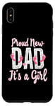 iPhone XS Max Proud New Dad It's A Girl New Dad Daughter Celebration Case