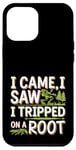 iPhone 12 Pro Max I Came I Saw I Tripped On A Root Funny Campers And Hikers Case