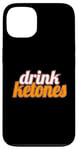 iPhone 13 Keto Diet Drinks Ketogenic Lifestyle Drink Ketones Low Carb Case