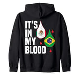 IT'S IN MY BLOOD / EN MI SANGRE - MEXICO AND BRASILIAN PRIDE Zip Hoodie