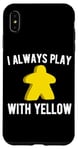 Coque pour iPhone XS Max I Always Play With Yellow Meeple Board Game Funny