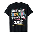 CARRIE Personalized Name Funny Cute Custom CARRIE Name T-Shirt