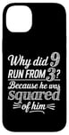 iPhone 14 Plus Why Did 9 Run From 3 Because He Was Squared of Him Math Joke Case