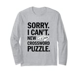 Sorry I Can't New Crossword Puzzle - Cruciverbalist Long Sleeve T-Shirt