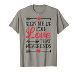 Happy Valentines Day My Love Funny Quotes For Friends Lovers T-Shirt