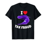 I heart Tax Fraud Worm on a String Meme T-Shirt