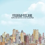 Friska Viljor  Remember Our Name  CD