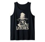 Plague Doctor But Did You Try Leeches Tank Top