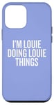 iPhone 12 mini I'M LOUIE DOING LOUIE THINGS Funny Unique Case