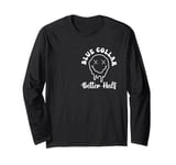 Better Half Somebody's Spoiled Blue Collar Girlfriend Long Sleeve T-Shirt