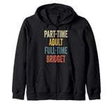 BRIDGET Personalized Retro Girls Part-Time BRIDGET Name Zip Hoodie