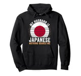 My Husband is Japanese Nothing Scares Me Japan Pullover Hoodie