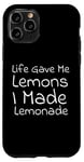 iPhone 11 Pro Life Gave Me Lemons, I Made Lemonade Case