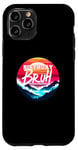 Coque pour iPhone 11 Pro Bruh Meme Funny Saying Brother Chemise d'anniversaire pour adolescents et hommes Bruh