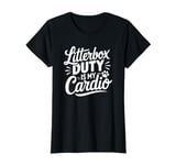 Litterbox Duty Is My Cardio - Funny Cat Lover T-Shirt