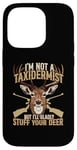 Coque pour iPhone 14 Pro Je ne suis pas taxidermiste mais je serais heureuse de farcir vos cerfs