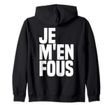 Je M'en Fous - I Don't Care Funny French Language Dictionary Zip Hoodie