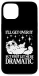 Coque pour iPhone 13 I'll Get Over It, But First Let Me Be Dramatic – Funny Cat