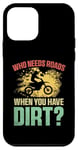 Coque pour iPhone 12 mini Qui a besoin de routes lorsque vous avez un motocross, Dirt Bike Rider