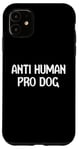 Coque pour iPhone 11 Anti Human Pro Dog Cute Funny Animal Lover Tees Bags And Mug