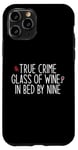 Coque pour iPhone 11 Pro Vrai Crime Glass of Wine In Bed by Nine Funny Fan Meme