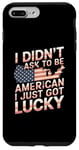 Coque pour iPhone 7 Plus/8 Plus Citations américaines « I Didn't Ask To Be American I Just Got Lucky »