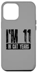 iPhone 12 Pro Max I'm 11 In Cat Years 60th Birthday Age Joke Case