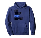 Eat Sleep Pray Repeat Pullover Hoodie