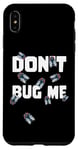 Coque pour iPhone XS Max Funny Entomology Cicada 2024 Don't Bug Me