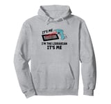 It's Me I'm The Librarian It's Me Pullover Hoodie