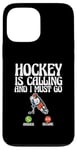 Coque pour iPhone 13 Pro Max Hockey Is Calling And I Must Go Téléphone Écran Sports Hockey