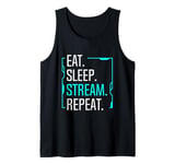 Eat Sleep Stream Repeat Movie Streaming Streamer Gift Tank Top