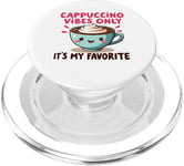 Cappuccino Vibes Only, c'est mon amateur de café mignon PopSockets PopGrip pour MagSafe