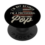 I'm Not Retired I'm A Professional Pop Funny Retirement PopSockets PopGrip Interchangeable