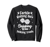 Dice Game Farkle Rolling Dice Drinking Wine Sweatshirt