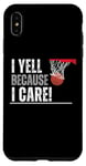 Coque pour iPhone XS Max I Yell Because I Care, T-shirt de basket-ball pour parents