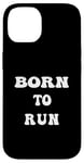 Coque pour iPhone 14 Texte Né pour courir