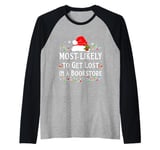 Most Likely Get Lost In A Bookstore Matching Christmas Raglan Baseball Tee