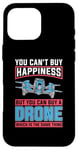 iPhone 16 Pro Max You Can't Buy Happiness But You Can Drone Pilot Drone Racing Case